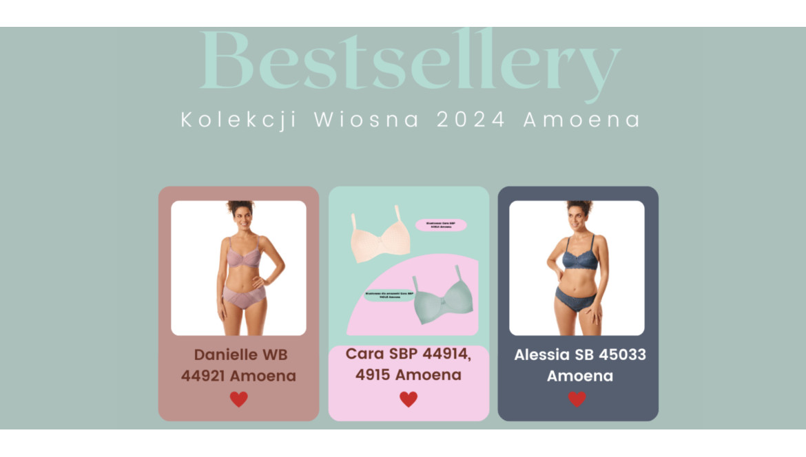 Bestsellery kolekcji  bielizny dla amazonek Wiosna 2024
